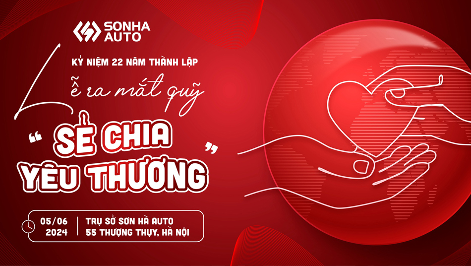 Celebrating 22 Years, Sơn Hà Auto Launches “Chia Sẻ Yêu Thương” Charity