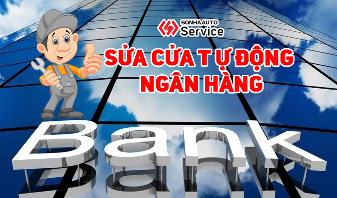 Sửa cửa tự động ngân hàng chuyên nghiệp